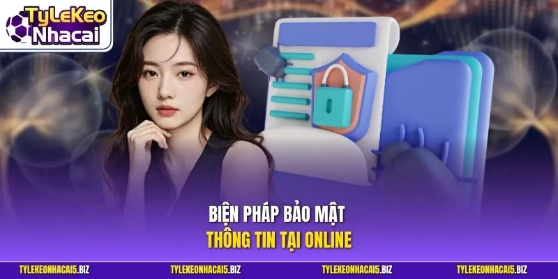 Biện pháp bảo mật thông tin tại online