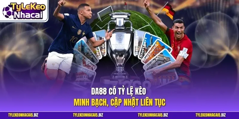 DA88 có tỷ lệ kèo minh bạch, cập nhật liên tục