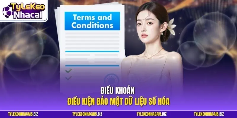 Điều khoản điều kiện bảo mật dữ liệu số hóa