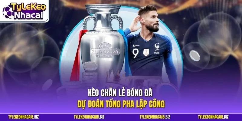 Kèo chẵn lẻ bóng đá dự đoán tổng pha lập công