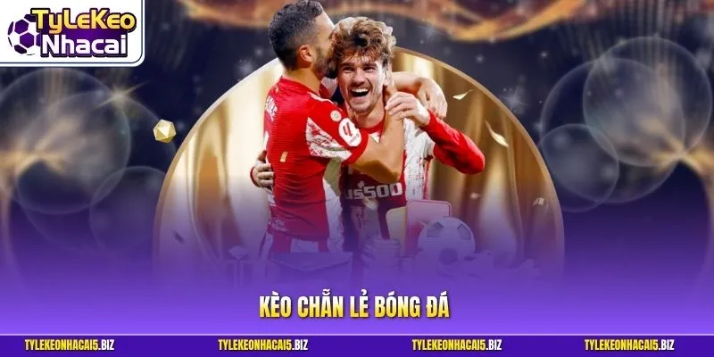 Kèo chẵn lẻ bóng đá