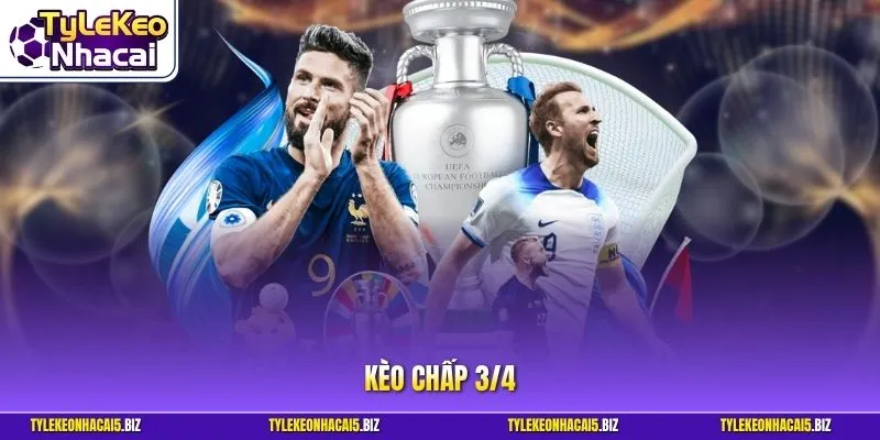 Kèo chấp 3/4