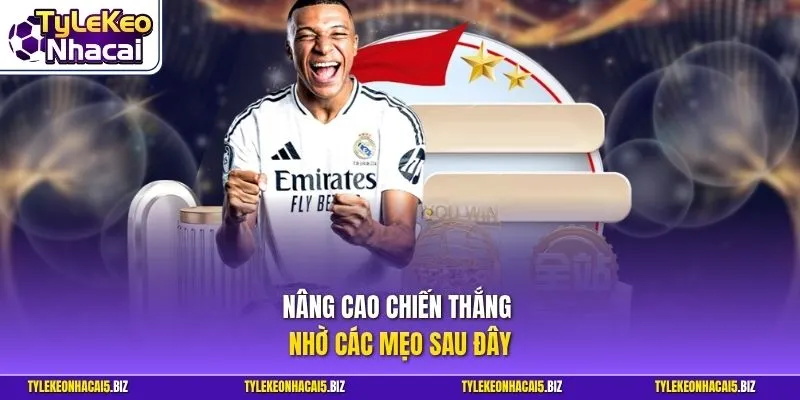 Nâng cao chiến thắng nhờ các mẹo sau đây