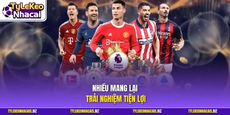 Nhiều mang lại trải nghiệm tiện lợi