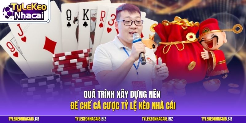 Quá trình xây dựng nên đế chế cá cược Tỷ Lệ Kèo Nhà Cái