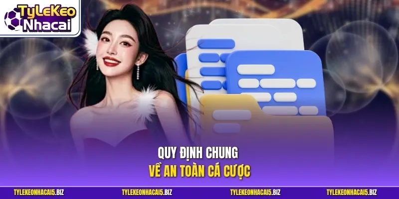 Quy định chung về an toàn cá cược
