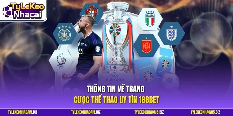 Thông tin về trang cược thể thao uy tín 188BET