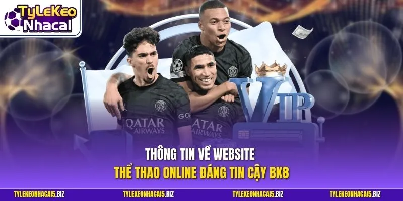 Thông tin về website thể thao online đáng tin cậy BK8